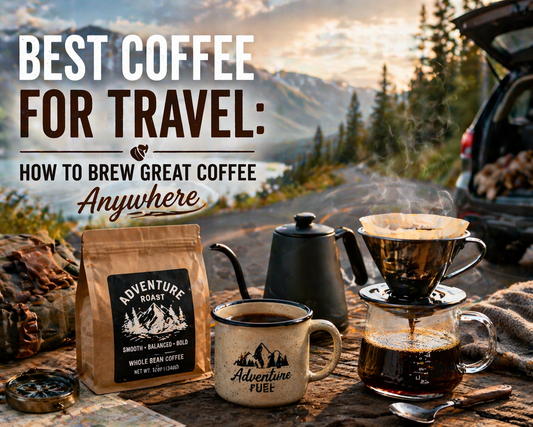Best Coffee for Travel: How to Brew Great Coffee Anywhere